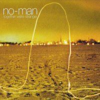 No-Man - Together We Are Stranger (2003)