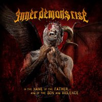 Inner Demons Rise - In The Name Of Father, And Of The Son And Violence (2016)