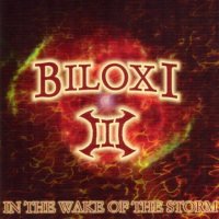 Biloxi - III In The Wake Of The Storm (2007)