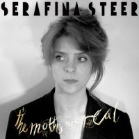 Serafina Steer - The Moths Are Real [Rough Trade Edition] (2013)