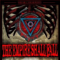 The Empire Shall Fall - Volume I: Solar Plexus (2011)