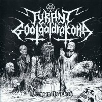 Tyrant Goatgaldrakona - Horns in the Dark [Re-released 2016] (2013)