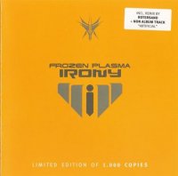 Frozen Plasma - Irony (Limited Edition) (2006)