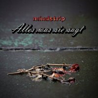 Mindstrip - Alles Was Sie Sagt (2015)