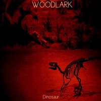 Woodlark - Dinosaur (2015)