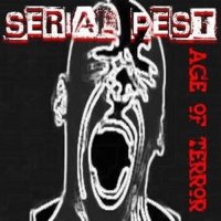 Serial Pest - Age Of Terror (2016)