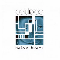 Celluloide - Naive Heart (2002)