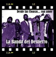 La Banda Del Destierro - Desde Las Cloacas... Con Amor (2011)