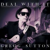 Gregg Sutton - Deal With It (2016)