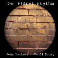 John Hackett & Moodi Drury - Red Planet Rhythm (2006)