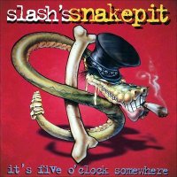 Slash\'s Snakepit - It\'s Five O\'Clock Somewhere (1995)