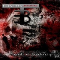 Electric Breathing - Sounds Of Psychosis (2011)