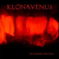 Klonavenus - The Shining Process (2006)