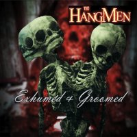 The Hangmen - Exhumed & Groomed (2014)