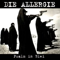 Die Allergie - Psalm in Blei / Gott ist tot (EP) (1995)