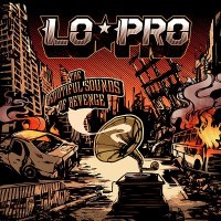 Lo-Pro - The Beautiful Sounds of Revenge (2010)