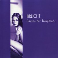 Irrlicht - Garten Der Seraphina (2001)