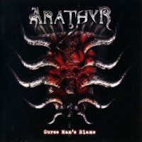 Arathyr - Curse Man\'s Blame (2008)