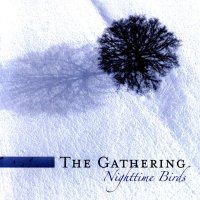 The Gathering - Nighttime Birds (Remastered 2007) (1997)