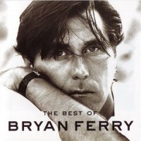 Bryan Ferry - The Best Of Bryan Ferry ( Compilation ) (2009)