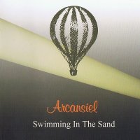 Arcansiel - Swimming In The Sand: The Best Of Arcansiel 1988-2004 (2004)