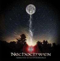 Nechochwen - Azimuths To The Otherworld (2010)