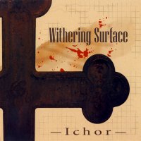 Withering Surface - Ichor (2003)  Lossless