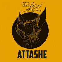 Attashe - First Last And All The Time (2016)