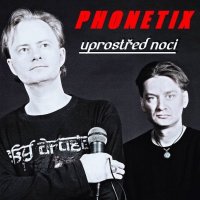 Phonetix - Uprostřed Noci (2012)