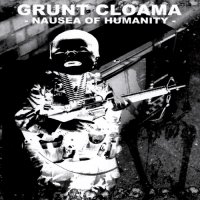 Grunt & Cloama - Nausea of Humanity (Split) (2005)