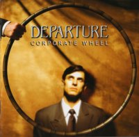 Departure - Corporate Wheel (2003)  Lossless