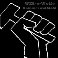 Wir-e-Wolfe - Hammer Auf Stahl (2011)