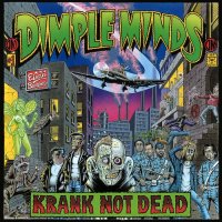 Dimple Minds - Krank Not Dead (2014)