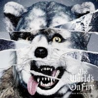 Man With A Mission - The World’s On Fire (2016)