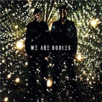 We Are Bodies - We Are Bodies (2015)