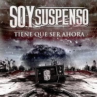 Soy Suspenso - Tiene Que Ser Ahora (2017)