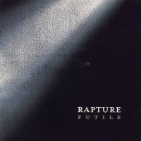 Rapture - Futile (1999)