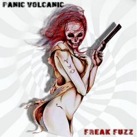 Panic Volcanic - Freak Fuzz (2013)