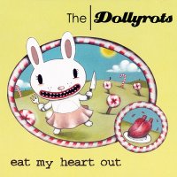 The Dollyrots - Eat My Heart Out [2009 Re-Issued] (2004)