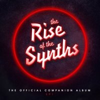 VA - The Rise Of The Synths (Official Companion Album) EP1 (2017)