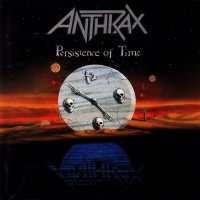 Anthrax - Persistence Of Time (1990)