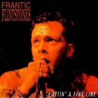 Frantic Flintstones - Cuttin’ A Fine Line (2002)