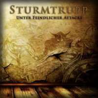 Sturmtrupp - Unter Feindlicher Attacke (2011)