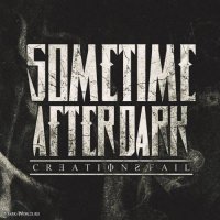 Sometime After Dark - Creations Fail (2013)