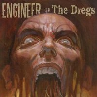 Engineer - Dregs (2007)