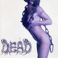 Dead - You\'ll Never Know Pleasure - Until You\'ve Tasted Pain (Re-Issue 2013) (1995)