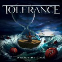 Tolerance - When Time Stops (2013)
