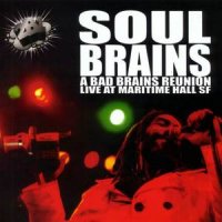 Bad Brains - Soul Brains: A Bad Brains Reunion (1999)