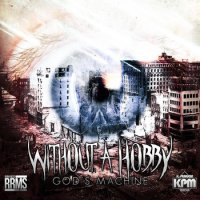 Without A Hobby - God\'s Machine (2014)