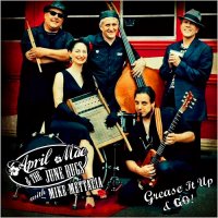 April Mae & The June Bugs - Grease It Up & Go! (Feat. Mike Mettalia) (2015)